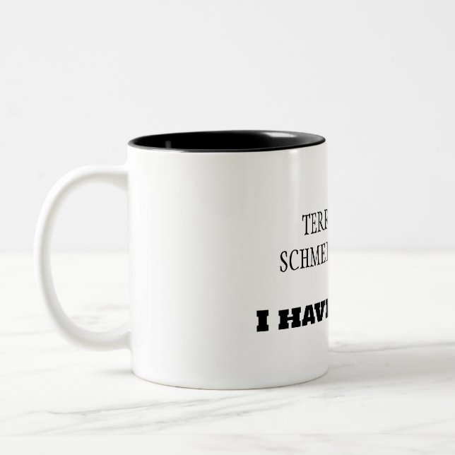 Terrorists Schmerrorists!  I have TEENS! Two-Tone Coffee Mug (Left)
