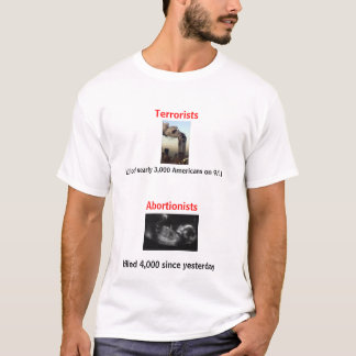 Terrorists vs. Abortionists T-Shirt