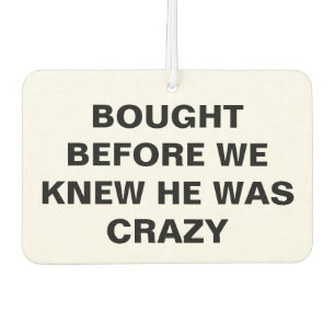 Tesla - Bought Before We Knew He Was Crazy Car Air Freshener