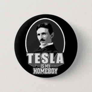 Tesla Is My Homeboy 6 Cm Round Badge