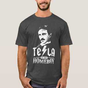 Tesla Is My Homeboy T-Shirt