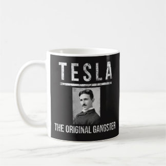 Tesla Mug - The Original Gangster - Best Nikola