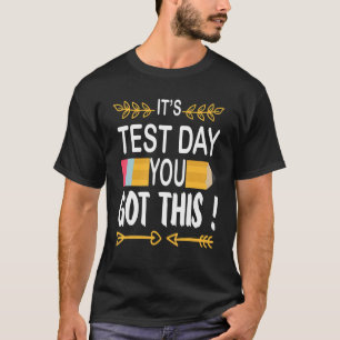 Test Day 2022 Stress Testing Day It's Test Day You T-Shirt