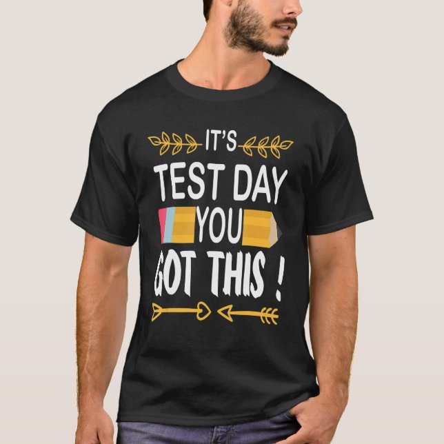 Test Day 2022 Stress Testing Day It's Test Day You T-Shirt (Front)