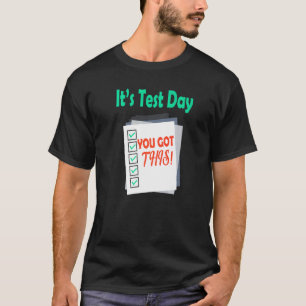 Test Day 2022 Stress Testing Day It's Test Day You T-Shirt