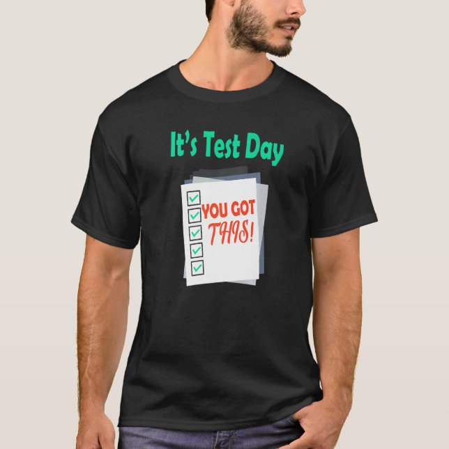 Test Day 2022 Stress Testing Day It's Test Day You T-Shirt (Front)