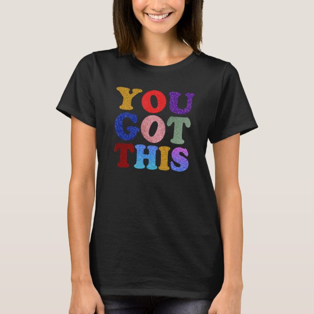 Test Day 2022 Stress Testing  You Got This T-Shirt (Front)