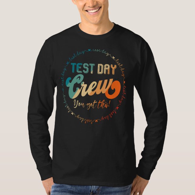Test Day Crew Teacher Student Testing Day  Test Da T-Shirt (Front)