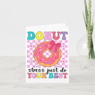 Test Day Doughnut Stress Just Do Your Best Teacher Card