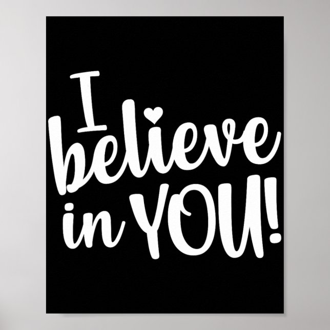 Test Day I Believe In You Testing Exam Proctor  Poster (Front)