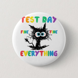 Test Day It's Fine Im Fine Everything Is Fine Quot 6 Cm Round Badge