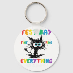 Test Day It's Fine Im Fine Everything Is Fine Quot Key Ring
