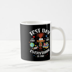 Test Day Its Fine Im Fine Everything Is Fine Testi Coffee Mug