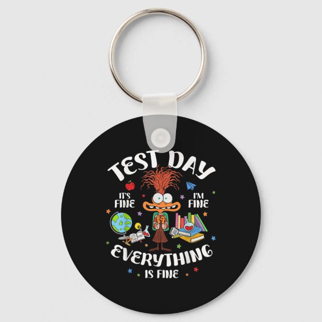 Test Day Its Fine Im Fine Everything Is Fine Testi Key Ring (Front)