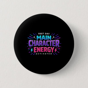 Test Day Main Character Energy Motivational 6 Cm Round Badge