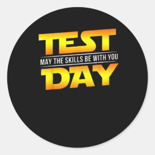 Test Day May The Skills Be With You Teacher Gift Classic Round Sticker