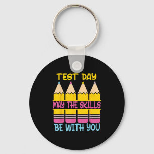 Test Day May The Skills Be With You Testing Day Te Key Ring