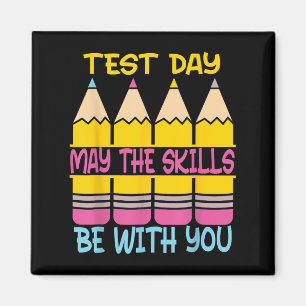 Test Day May The Skills Be With You Testing Day Te Magnet