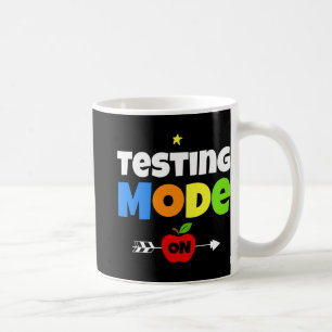 Test Day Mode On Teacher Testing Ideas School  Coffee Mug