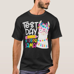 Test Day No Prob LLama Cute Test Day For Teachers  T-Shirt