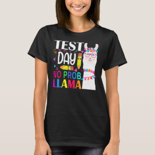 Test Day No Prob Llama Teacher Exam Testing Teachi T-Shirt