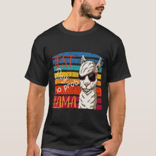 Test Day No Prob Llama Teacher Professor Joke T-Shirt