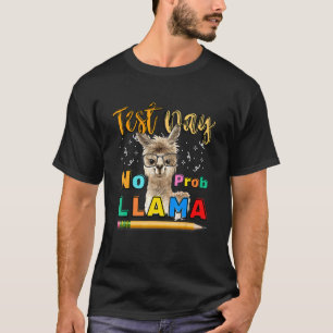 Test Day No Prob Llama Teacher Testing Day 1 T-Shirt