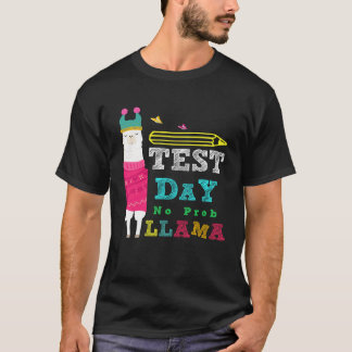 Test Day No Prob Llama Teacher Testing T-Shirt