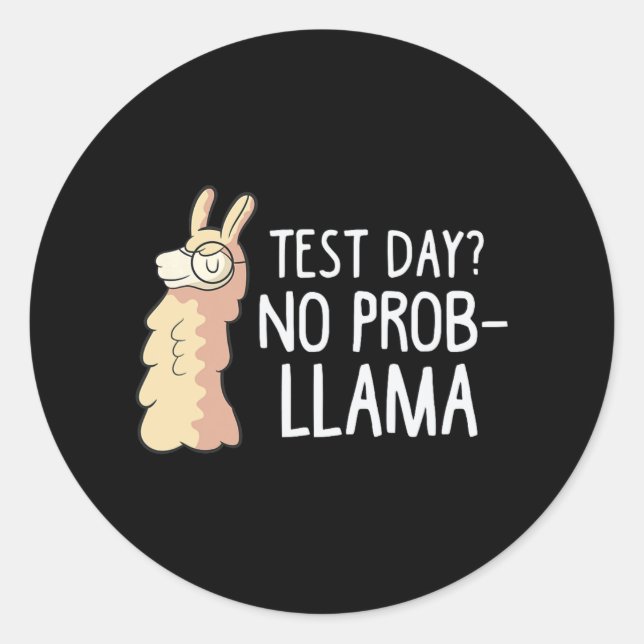 Test Day No Probllama School Exam Testing Llama Lo Classic Round Sticker (Front)