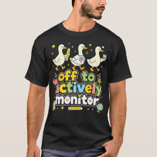 Test Day Off To Actively Monitor Teacher State T-Shirt