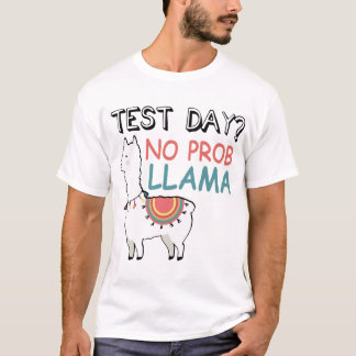 test day prob llama t-shirts