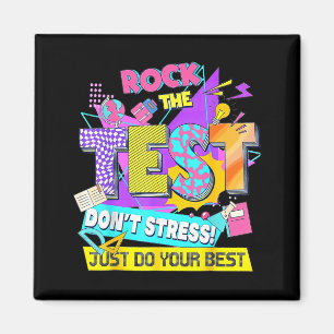 Test Day, Rock The Test Don't Stress Just Do Your Magnet
