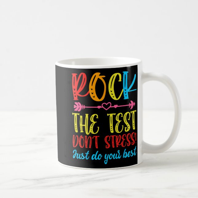 Test Day Rock The Test Don't Stress Teacher Testin Coffee Mug (Right)