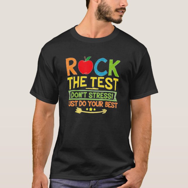 Test Day Rock The Test Don't Stress Testing 3 T-Shirt (Front)