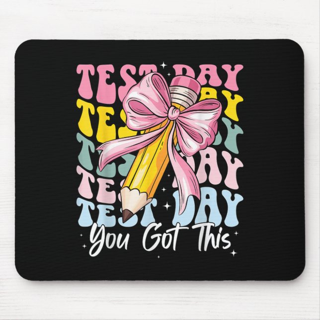 Test Day Rock The Test Motivational Teacher You Go Mouse Pad (Front)