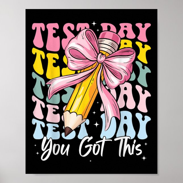 Test Day Rock The Test Motivational Teacher You Go Poster (Front)