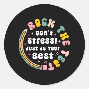 Test Day Rock The Test Teacher Testing Day  Classic Round Sticker