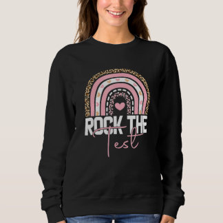 Test Day Rock The Test Teacher Testing Day Rainbow Sweatshirt