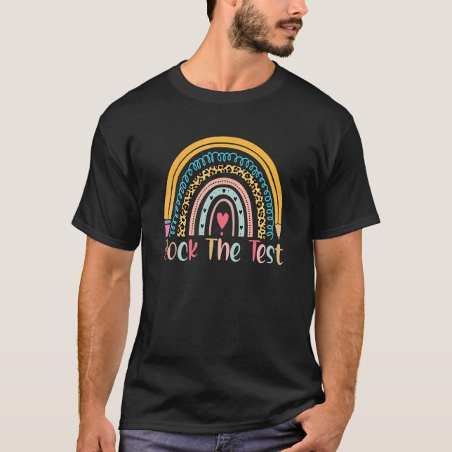 Test Day Rock The Test Teacher Testing Day Rainbow T-Shirt (Front)