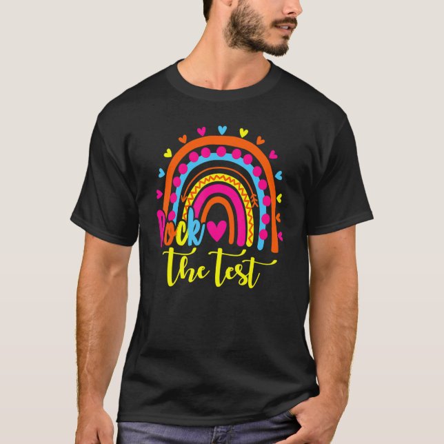 Test Day Rock The Test Teacher Testing Day Rainbow T-Shirt (Front)