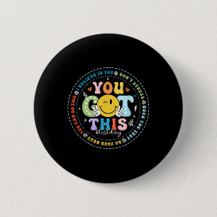 Test Day Rock The Test Teacher Testing Day You Got 6 Cm Round Badge