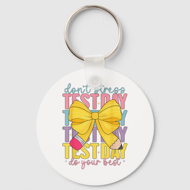 Test Day Rock The Test Teacher Testing Day You Got Key Ring (Front)