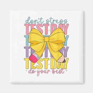 Test Day Rock The Test Teacher Testing Day You Got Magnet