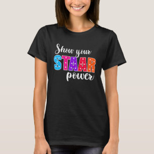 Test Day Show Your Staar Power Student Teacher 1 T-Shirt