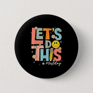 Test Day State Testing Lets Do This Teacher Motiva 6 Cm Round Badge