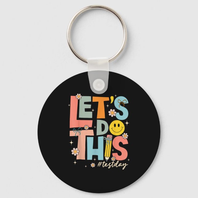 Test Day State Testing Lets Do This Teacher Motiva Key Ring (Front)