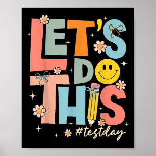 Test Day State Testing Lets Do This Teacher Motiva Poster