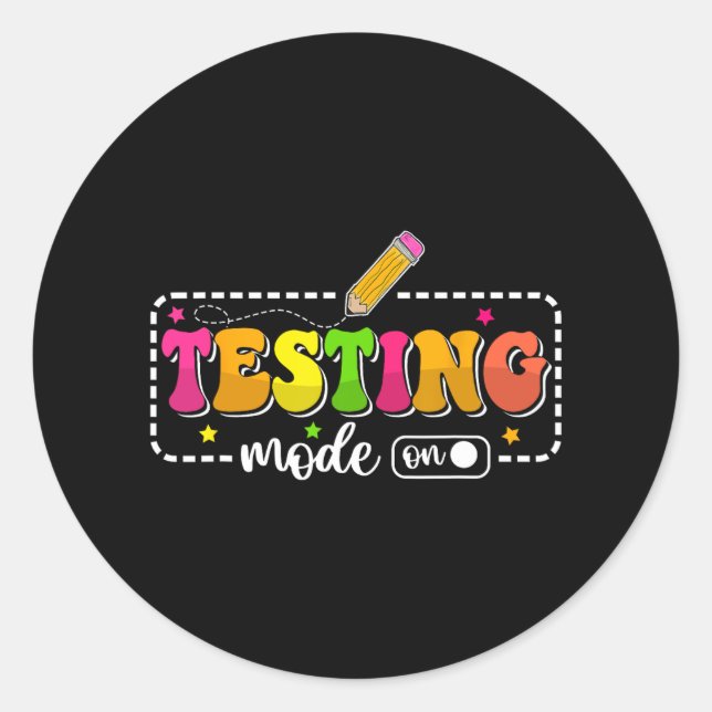 Test Day Student Teacher Testing Mode On Summer Sc Classic Round Sticker (Front)