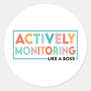 Test Day Teacher Actively Monitoring Like A Boss  Classic Round Sticker