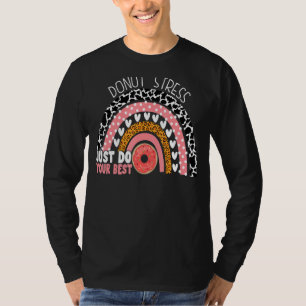 Test Day Teacher Doughnut Stress Just Do Your Best T-Shirt
